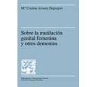 Sobre La Mutilacion Genital Femenina Y Otros Demonios