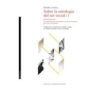 Sobre la ontología del ser social?/?I. Prolegómenos. Cuestiones de principio de (PUZClásicos)