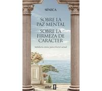 Sobre la paz mental. Sobre la firmeza de carácter: Sobre La Firmeza De Carácter/ on Firmness of Character (Biblioteca Edaf)