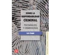 Sobre La Responsabilidad Criminal: Psicoanalisis Y Criminologia