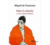 Sobre la soberbia: y otros escritos políticos (CLASICOS)