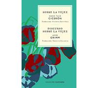 Sobre la vejez/ Discurso sobre la vejez: 4 (Colección Clepsidra)