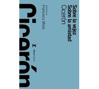 Sobre la vejez / Sobre la amistad (¡Clásicos!)