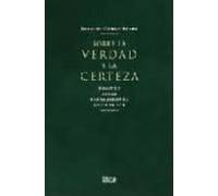Sobre La Verdad Y La Certeza : Ensayos Sobre Pensamientos De Cada Dia