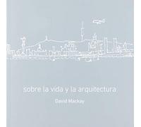 Sobre La Vida Y La Arquitectura