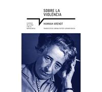 Sobre La Violencia: 4 (Clàssics de la pau i la noviolència)