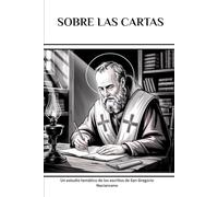 Sobre las cartas: Un estudio temático de los escritos de San Gregorio Nacianceno (Serie de Historia de la Iglesia Primitiva)