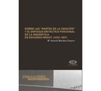 Sobre Las Partes De La Oración Y El Enfoque Sintáctico Funcional De La Gramática De Eduardo Benot (1822-1907)