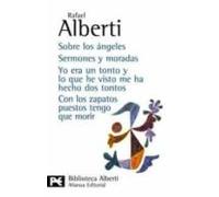 Sobre Los Ángeles. Sermones Y Moradas. Yo Era Un Tonto Y Lo Que He Visto Me Ha Hecho Dos Tontos. Con Los Zapatos Puestos Tengo Que Morir