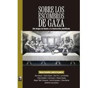 Sobre los escombros de Gaza: Del ataque de Hamás a la destrucción planificada Voces israe (HISTORIA URGENTE)