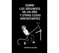 Sobre los segundos de un año y otras cosas importantes