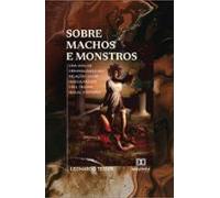 Sobre Machos E Monstros (ebook)