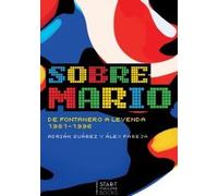 Sobre Mario : de fontanero a leyenda, 1981-1996