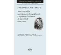 Sobre mi vida (esbozos autobiográficos) y apuntes filosóficos de juventud temprana