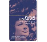 Sobre mis propios pasos. Poesía completa Vol. I: Poesía completa Vol. I | Angelina Gatell, Antonio Colinas