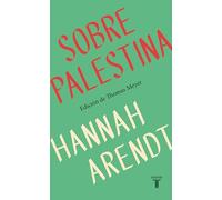 Hannah Arendt – Sobre Palestina (Pensamiento) – Edición de Thomas Meyer