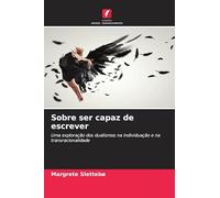 Sobre ser capaz de escrever: Uma exploração dos dualismos na individuação e na transracionalidade