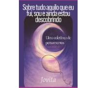 Sobre Tudo Aquilo Que Fui Sou E Ainda Estou Descobrindo (ebook)