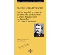 Sobre verdad y mentira en sentido extramoral y otros fragmentos de filosofía del conocimiento (Filosofía - Los esenciales de la Filosofía)