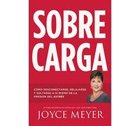 Sobrecarga: Cómo desconectarse, relajarse y soltarse a sí mismo de la presión del estrés / How to Unplug, Unwind, and Unleash Yourself from the Pressure of Stress