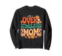 Sobreestimulado Mamá Groovy Retro Mamá Agotado Vida Sudadera