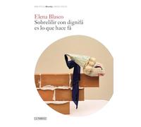 Sobrelilir con dignifá es lo que hace fá.: Elena Blasco. (Blow Up)