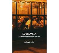 Sobremesa: A Poetic Conversation in Five Acts