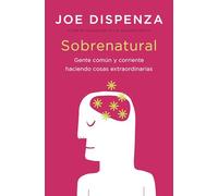 Sobrenatural: Gente corriente haciendo cosas extraordinarias (Books4pocket crec. y salud)