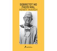 Sobretot no facis mal | Henry Marsh
