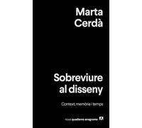 Sobreviure al disseny: Context, memòria i temps (Nuevos cuadernos Anagrama)