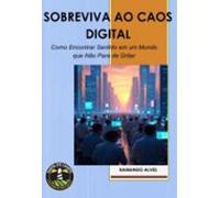 Sobreviva Ao Caos Digital (ebook)