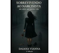 Sobrevivendo ao Narcisista: Um amor que gerou vida