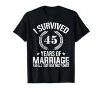 Sobreviví 45 años de matrimonio y todo lo que obtuve fue esto Camiseta