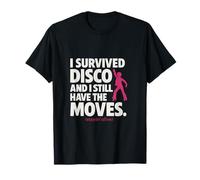 Sobreviví a la discoteca y todavía tengo los movimientos Camiseta