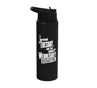Sobreviví a un martes por lo que miércoles mordaza repugnante Stainless Steel Insulated Water Bottle