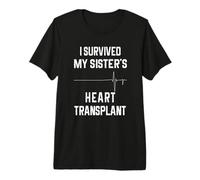 Sobreviví al Apoyo de trasplante de corazón de mi Hermana Camiseta Premium