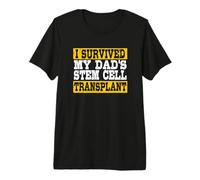 Sobreviví al trasplante de células Madre de mi Padre Camiseta Premium