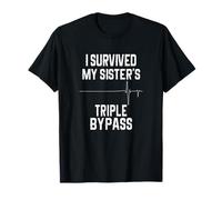 Sobreviví al Triple Bypass de mi Hermana Camiseta