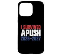 Sobreviví APUSH 2026-2027 AP Historia de EE. UU. Sobreviví a APUSH Carcasa para iPhone 15 Pro Max