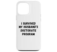 Sobreviví el Programa de doctorado de mi Esposo Divertido Marido Graduado Carcasa para iPhone 13 Pro MAX