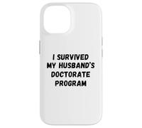 Sobreviví el Programa de doctorado de mi Esposo Divertido Marido Graduado Carcasa para iPhone 14
