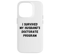 Sobreviví el Programa de doctorado de mi Esposo Divertido Marido Graduado Carcasa para iPhone 14 Pro