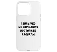 Sobreviví el Programa de doctorado de mi Esposo Divertido Marido Graduado Carcasa para iPhone 15 Pro MAX