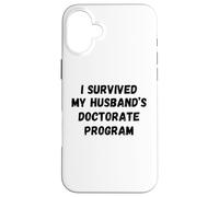 Sobreviví el Programa de doctorado de mi Esposo Divertido Marido Graduado Carcasa para iPhone 16 Plus