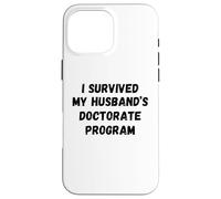 Sobreviví el Programa de doctorado de mi Esposo Divertido Marido Graduado Carcasa para iPhone 16 Pro MAX