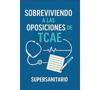 SOBREVIVIENDO A LAS OPOSICIONES DE TCAE