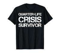Sobreviviente de Crisis de Cuarto de Vida Camiseta