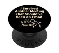 Sobrevivió a Otra reunión Que debería ser un Correo electrónico PopSockets PopGrip Adhesivo