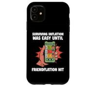 Sobrevivir a la inflación hasta Que llega la «friendflación» Carcasa para iPhone 11