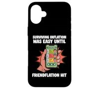 Sobrevivir a la inflación hasta Que llega la «friendflación» Carcasa para iPhone 16 Plus